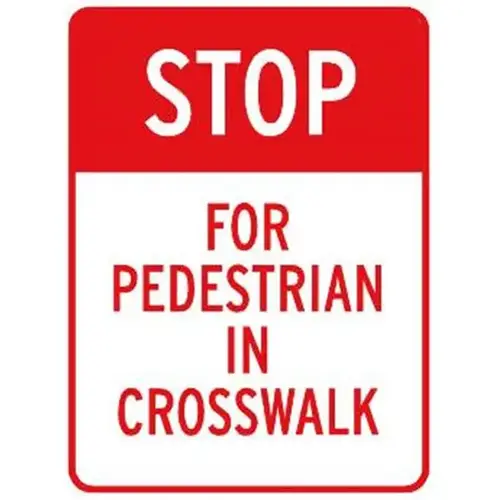 Stop For Pedestrian In Crosswalk Sign, Reflective, 18 X 24 Stop For Pedestrian In Crosswalk Sign, Reflective, 18 X 24