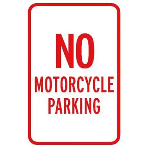 No Motorcycle Parking Sign, Non-Reflective, 12 X 18 No Motorcycle Parking Sign, Non-Reflective, 12 X 18