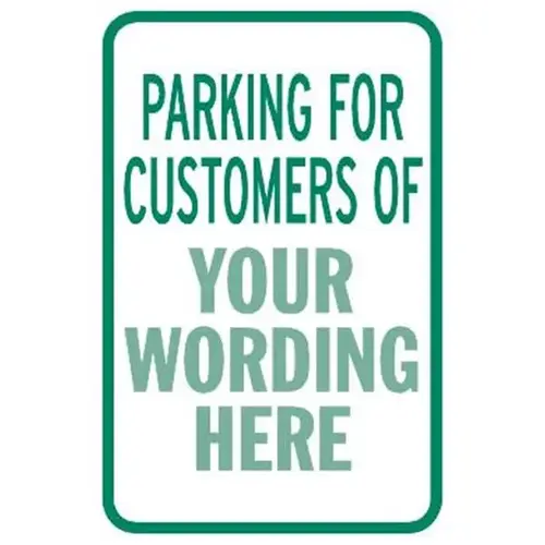 Semi-Custom Parking For Customers Of... Sign, Green Reflective, 12 X 18 Semi-Custom Parking For Customers Of... Sign, Green Reflective, 12 X 18