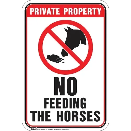 "Pricate Property No Feeding The Horses" Aluminum Sign, 12" X 18" "Pricate Property No Feeding The Horses" Aluminum Sign, 12" X 18"
