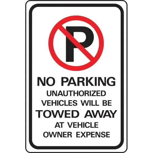 "No Parking" Unauthorized Vehicles Towed" Aluminum Sign, 12 X 18" "No Parking" Unauthorized Vehicles Towed" Aluminum Sign, 12 X 18"
