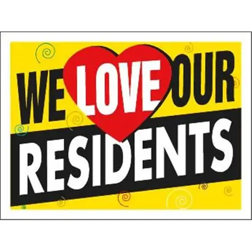 Coroplast We Love Our Residents Contemporary Amenity Sign, 24 X 18 Coroplast We Love Our Residents Contemporary Amenity Sign, 24 X 18