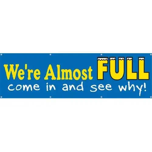 Horizontal We'Re Almost Full Banner, 10 ft X 3 ft Horizontal We'Re Almost Full Banner, 10 ft X 3 ft