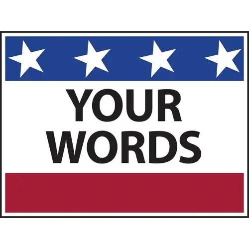 Coroplast Semi-Custom Yard Sign, Patriotic Stripe, 24 X 18 Coroplast Semi-Custom Yard Sign, Patriotic Stripe, 24 X 18