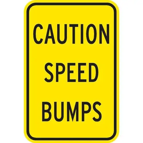Caution Speed Bumps Sign, Reflective, 12 X 18 Caution Speed Bumps Sign, Reflective, 12 X 18