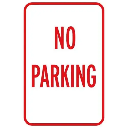 No Parking Sign, Reflective, 12 X 18 No Parking Sign, Reflective, 12 X 18