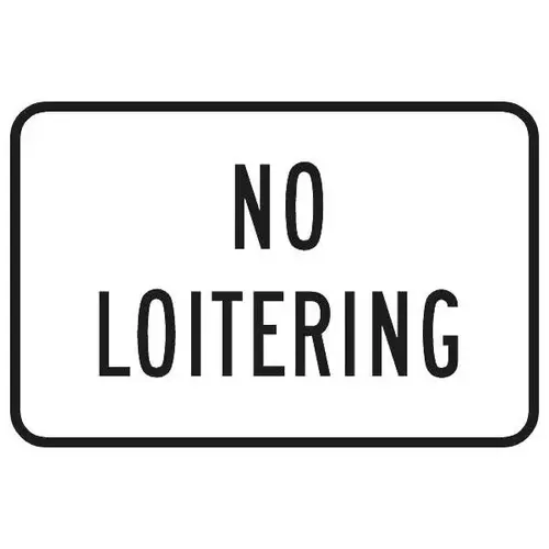 No Loitering Horizontal Sign, Non-Reflective, 12 X 18 No Loitering Horizontal Sign, Non-Reflective, 12 X 18