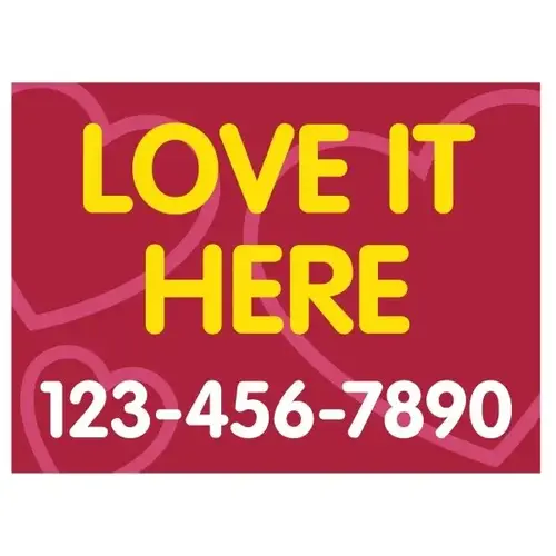 Coroplast Semi-Custom Yard Sign, Love It, 24 X 18 Coroplast Semi-Custom Yard Sign, Love It, 24 X 18