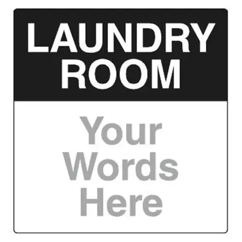 Semi-Custom Coordinated Laundry Interior Sign, Black/White, 12-1/4 X 12-3/4 Semi-Custom Coordinated Laundry Interior Sign, Black/White, 12-1/4 X 12-3/4