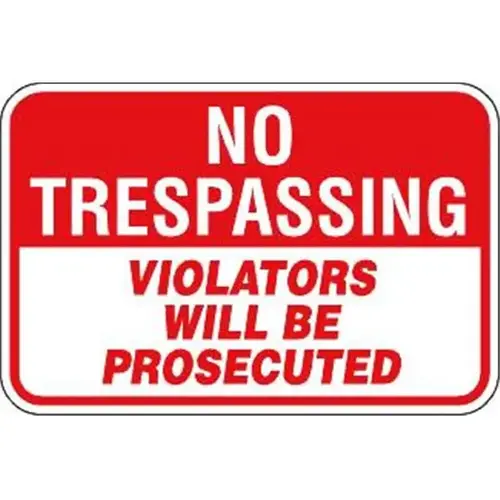 No Trespassing/Violators Prosecuted Sign, Reflective, 18 X 12 No Trespassing/Violators Prosecuted Sign, Reflective, 18 X 12