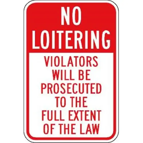 No Loitering/Violators Prosecuted Sign, Reflective, 12 X 18 No Loitering/Violators Prosecuted Sign, Reflective, 12 X 18