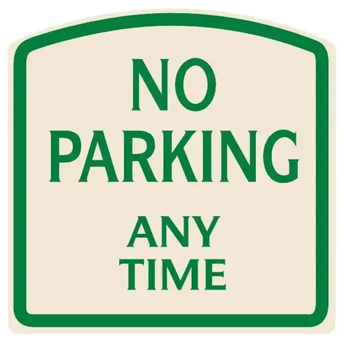 No Parking Any Time Sign, Green On Ivory, Non-Reflective, 16 X 16 No Parking Any Time Sign, Green On Ivory, Non-Reflective, 16 X 16