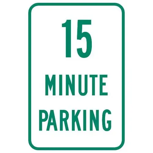 15 Minute Parking Sign, Reflective, 12 X 18 15 Minute Parking Sign, Reflective, 12 X 18