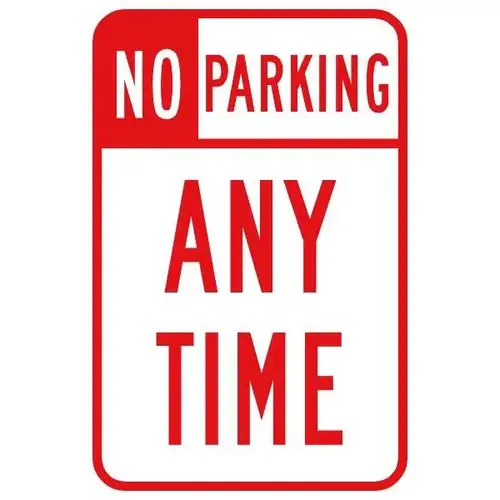 No Parking Any Time Sign, Classic Design, Reflective, 12 X 18 No Parking Any Time Sign, Classic Design, Reflective, 12 X 18