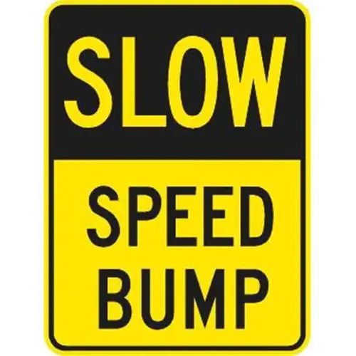 Slow Speed Bump Sign, Non-Reflective, 18 X 24 Slow Speed Bump Sign, Non-Reflective, 18 X 24