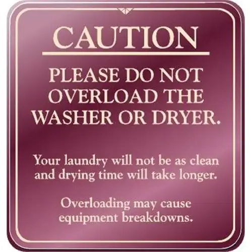 Caution Please Do Not Overload... Laundry Sign, Burgundy, 9 X 9-1/2" Caution Please Do Not Overload... Laundry Sign, Burgundy, 9 X 9-1/2"
