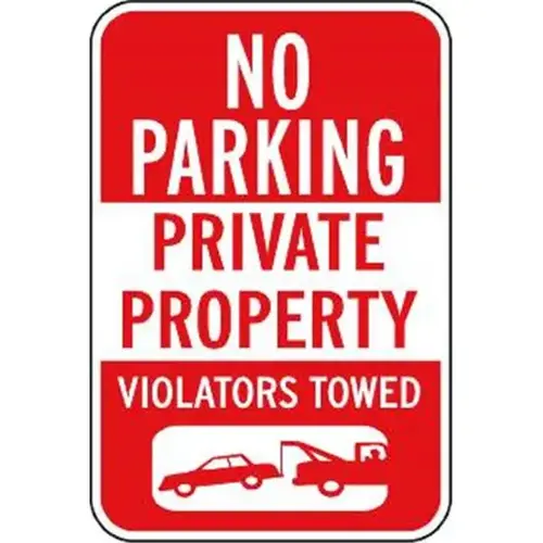 No Parking Private Property Tow Warning Sign, Reflective, 12 X 18 No Parking Private Property Tow Warning Sign, Reflective, 12 X 18