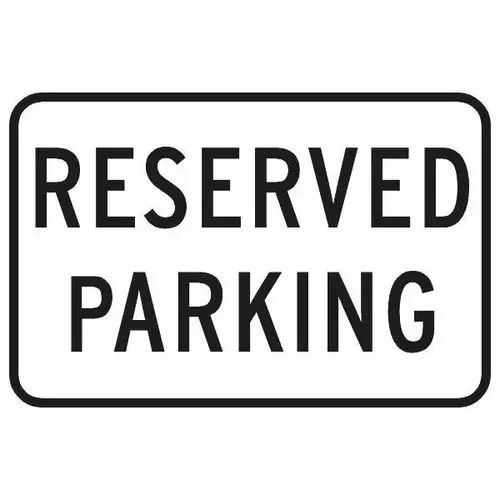 Reserved Parking Sign, Reflective, 18 X 12 Reserved Parking Sign, Reflective, 18 X 12