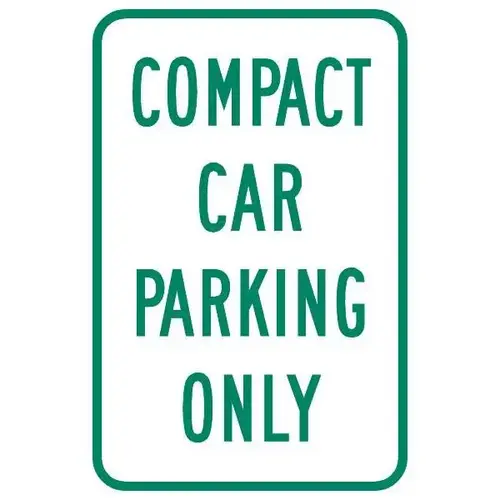Compact Car Parking Only Sign, Reflective, 12 X 18 Compact Car Parking Only Sign, Reflective, 12 X 18