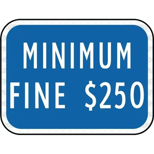 "Minimum Fine 250" Sign, 9 X 12" Reflective Heavy Duty Aluminum "Minimum Fine 250" Sign, 9 X 12" Reflective Heavy Duty Aluminum