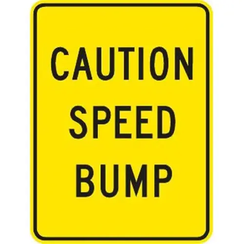 Caution Speed Bumps Sign, Reflective, 18 X 24 Caution Speed Bumps Sign, Reflective, 18 X 24