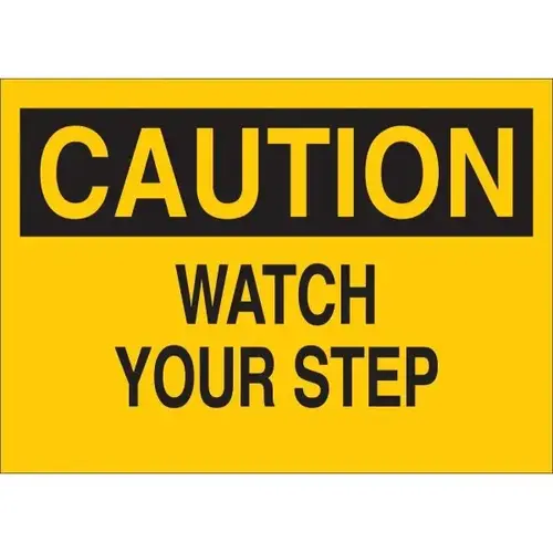 10 X 14" Self Sticking Polyester "Caution Watch Your Step" Sign 10 X 14" Self Sticking Polyester "Caution Watch Your Step" Sign