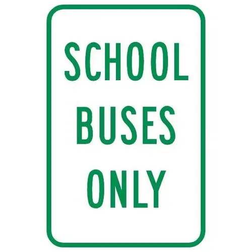 School Buses Only Sign, Non-Reflective, 12 X 18 School Buses Only Sign, Non-Reflective, 12 X 18