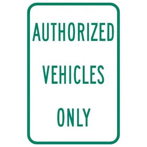 Authorized Vehicles Only Sign, Reflective, 12 X 18 Authorized Vehicles Only Sign, Reflective, 12 X 18