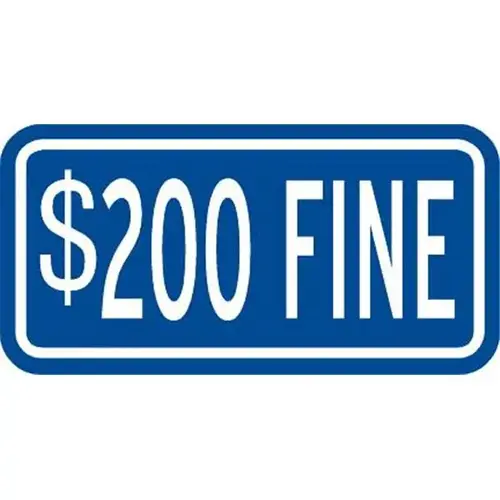 200 Dollar Fine Disabled Parking Sign, Reflective, 12 X 6 200 Dollar Fine Disabled Parking Sign, Reflective, 12 X 6