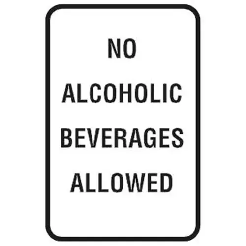 No Alcoholic Beverages Allowed Sign, Non-Reflective, 12 X 18 No Alcoholic Beverages Allowed Sign, Non-Reflective, 12 X 18