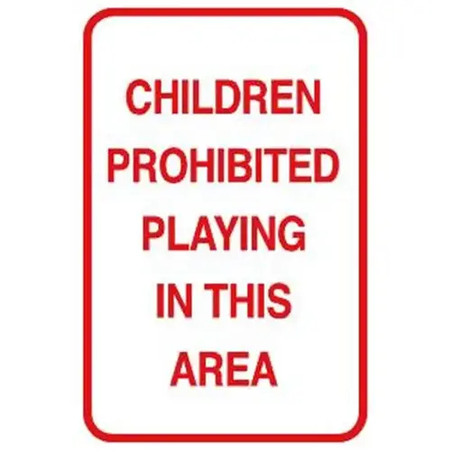 Children Prohibited Playing... Sign, Reflective, 12 X 18 In Children Prohibited Playing... Sign, Reflective, 12 X 18 In