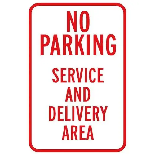 No Parking Service And Delivery Area Sign, Reflective, 12 X 18 No Parking Service And Delivery Area Sign, Reflective, 12 X 18