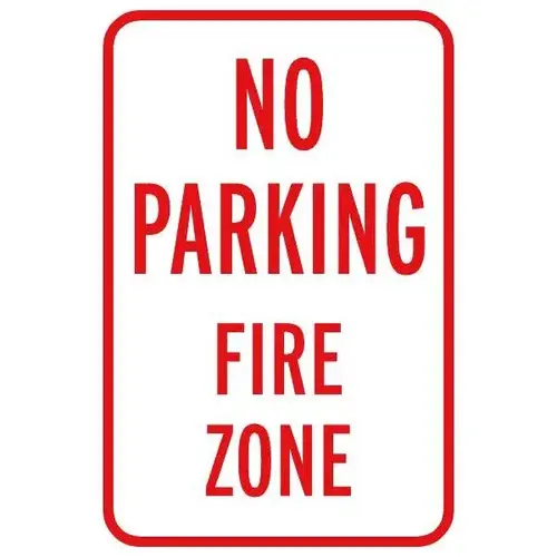No Parking Fire Zone Sign, Reflective, 12 X 18 No Parking Fire Zone Sign, Reflective, 12 X 18