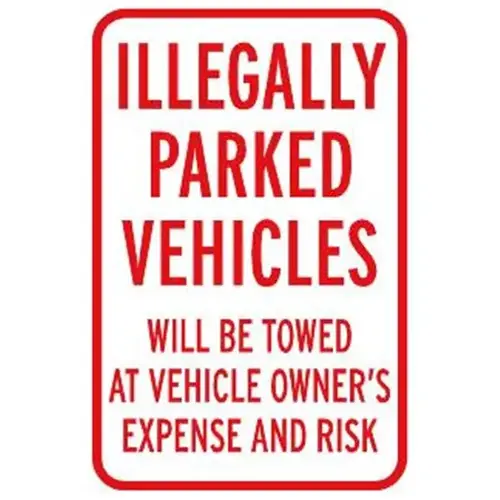 Illegally Parked Vehicles Will Be Towed Sign, Reflective, 12 X 18 In Illegally Parked Vehicles Will Be Towed Sign, Reflective, 12 X 18 In