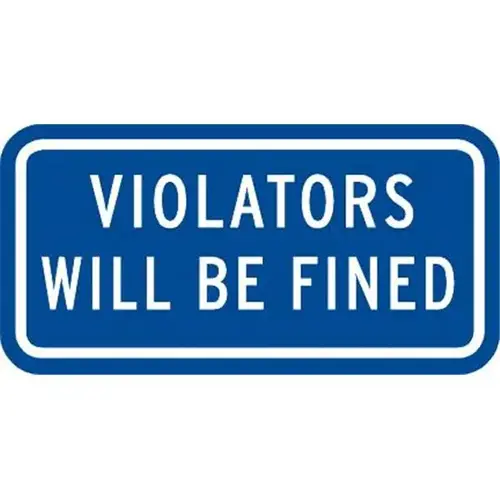 Violators Fined Disabled Parking Sign, Reflective, 12 X 6" Violators Fined Disabled Parking Sign, Reflective, 12 X 6"
