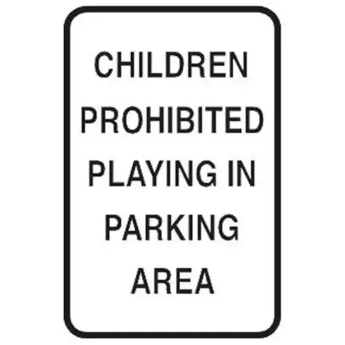 Children Prohibited Playing In Parking Area Sign, Reflective, 12 X 18 Children Prohibited Playing In Parking Area Sign, Reflective, 12 X 18