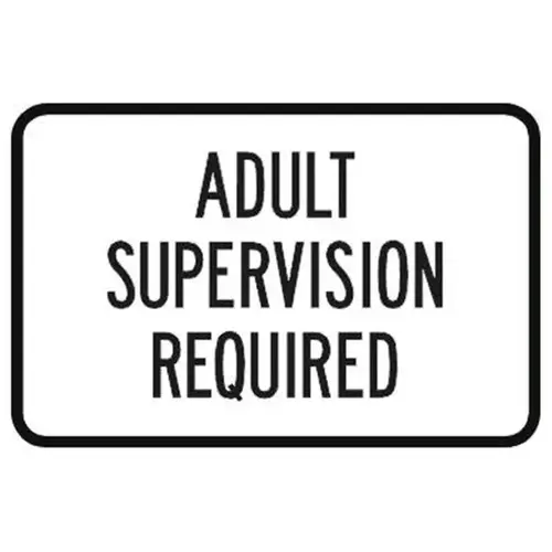 Adult Supervision Required Horizontal Sign, Reflective, 18 X 12 Adult Supervision Required Horizontal Sign, Reflective, 18 X 12