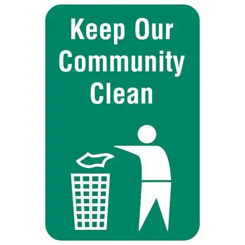 Keep Our Community Clean Sign, Reflective, 12 X 18 Keep Our Community Clean Sign, Reflective, 12 X 18