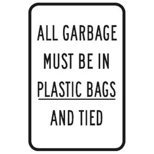 All Garbage Must Be In Plastic Bags Sign, Non-Reflective, 12 X 18 All Garbage Must Be In Plastic Bags Sign, Non-Reflective, 12 X 18