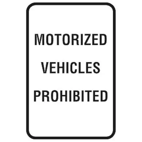 Motorized Vehicles Prohibited Sign, Reflective, 12 X 18 Motorized Vehicles Prohibited Sign, Reflective, 12 X 18