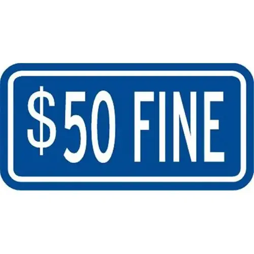 50 Dollar Fine Disabled Parking Sign, Reflective, 12 X 6 50 Dollar Fine Disabled Parking Sign, Reflective, 12 X 6