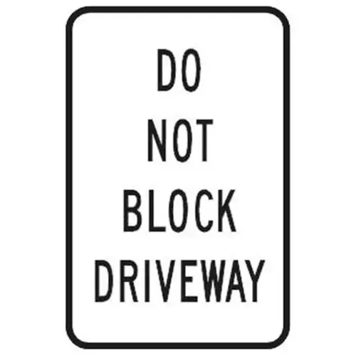Do Not Block Driveway Sign, Reflective, 12 X 18 Do Not Block Driveway Sign, Reflective, 12 X 18