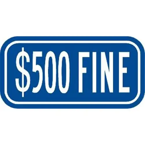 500 Dollar Fine Disabled Parking Sign, Non-Reflective, 12 X 6" 500 Dollar Fine Disabled Parking Sign, Non-Reflective, 12 X 6"