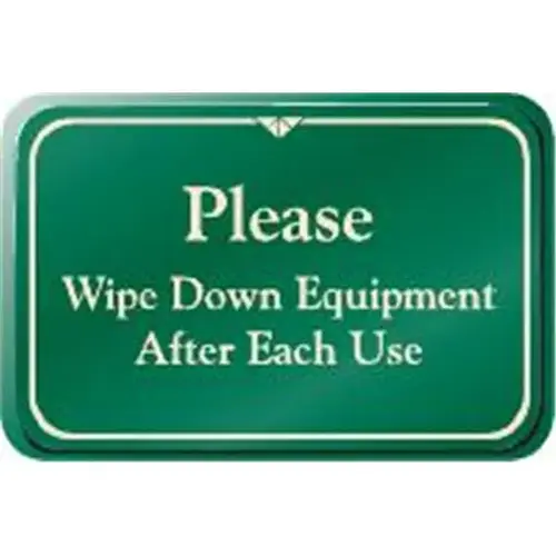 Please Wipe Down Equipment Interior Sign, Green, 9 X 6 Please Wipe Down Equipment Interior Sign, Green, 9 X 6