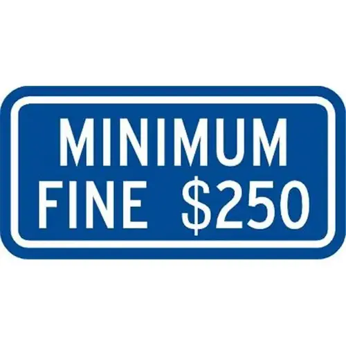 California Minimum Fine 250 Dollar Supplemental Disabled Parking Sign, 12 X 6" California Minimum Fine 250 Dollar Supplemental Disabled Parking Sign, 12 X 6"