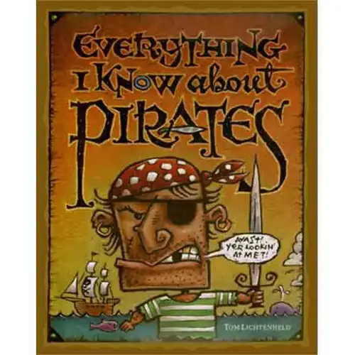 Everything I Know About Pirates Everything I Know About Pirates