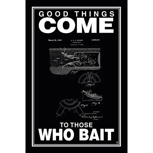 Good Times Come to Those Who Bait Poster, Black Good Times Come to Those Who Bait Poster, Black