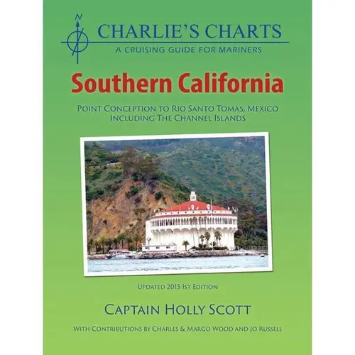 Southern California: Point Conception to Rio Santo Tomas Mexico Including the Channel Islands Southern California: Point Conception to Rio Santo Tomas Mexico Including the Channel Islands