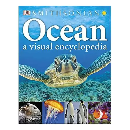 Ocean: A Visual Encyclopedia Ocean: A Visual Encyclopedia