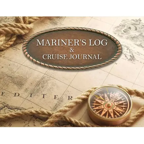 Mariner's Log & Cruise Journal Mariner's Log & Cruise Journal